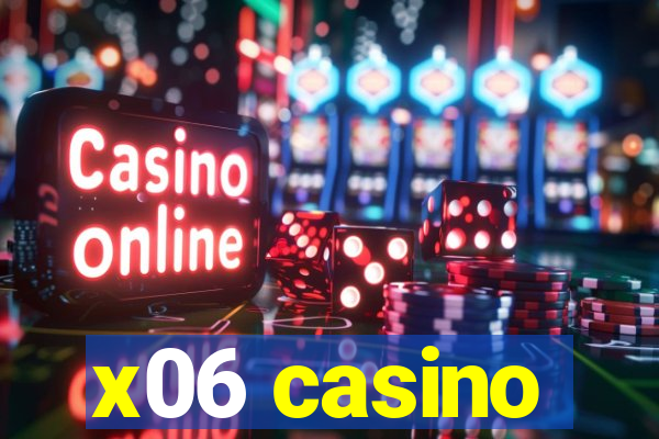 x06 casino